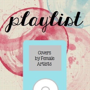 playlist - female covers